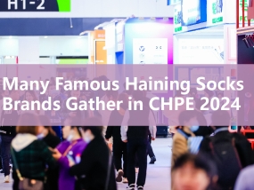 Many Famous Haining SocksBrands Gather in CHPE 2024